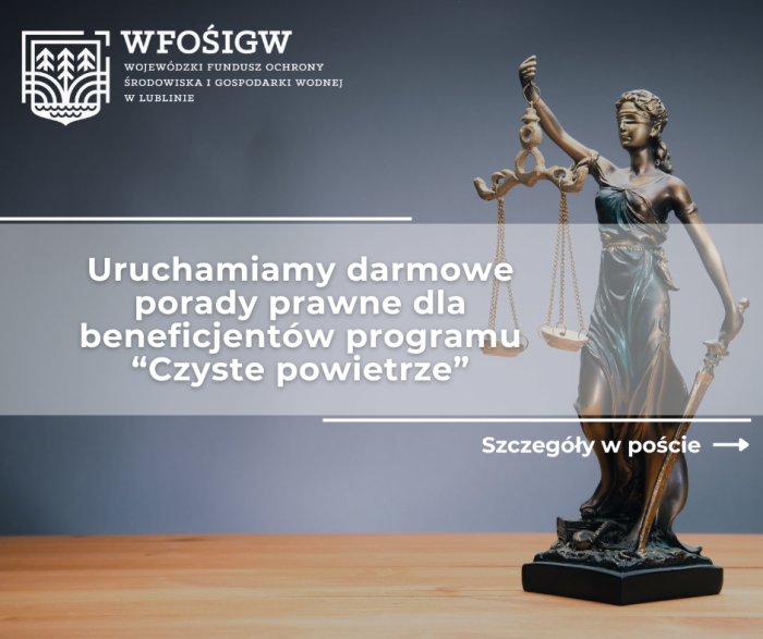 Miniaturka artykułu Bezpłatne porady prawne dla beneficjentów programu „Czyste Powietrze” w WFOŚiGW w Lublinie.Porady Prawne WFOŚiGW
