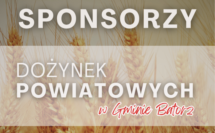 Miniaturka artykułu Sponsorzy Dożynek Powiatowych w Gminie Batorz