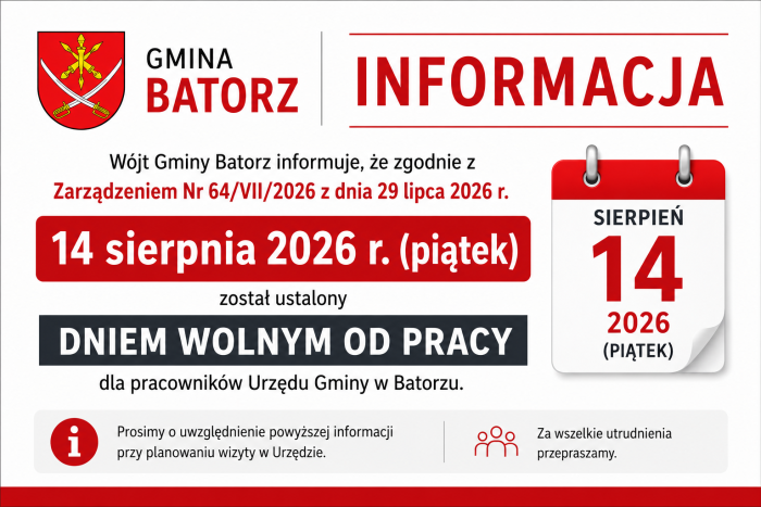 Miniaturka artykułu Zarządzenie NR 64/VII/2026 Wójta Gminy Batorz z dnia 29 lipca 2026r. w sprawie ustalenia dnia wolnego od pracy w Urzędzie Gminy, Gminnym Ośrodku Pomocy Społecznej, GBP oraz GOK w Batorzu